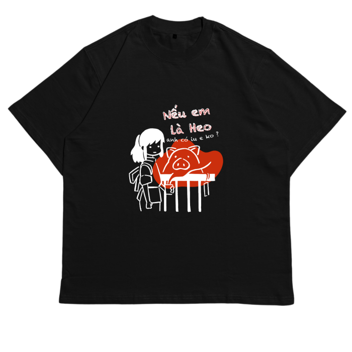 ANI10 | Áo Thun Oversize Cotton TXEIR – Nếu Em Là Heo