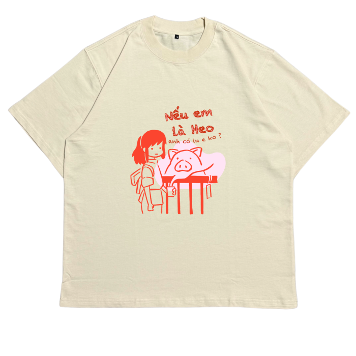 ANI10 | Áo Thun Oversize Cotton TXEIR – Nếu Em Là Heo
